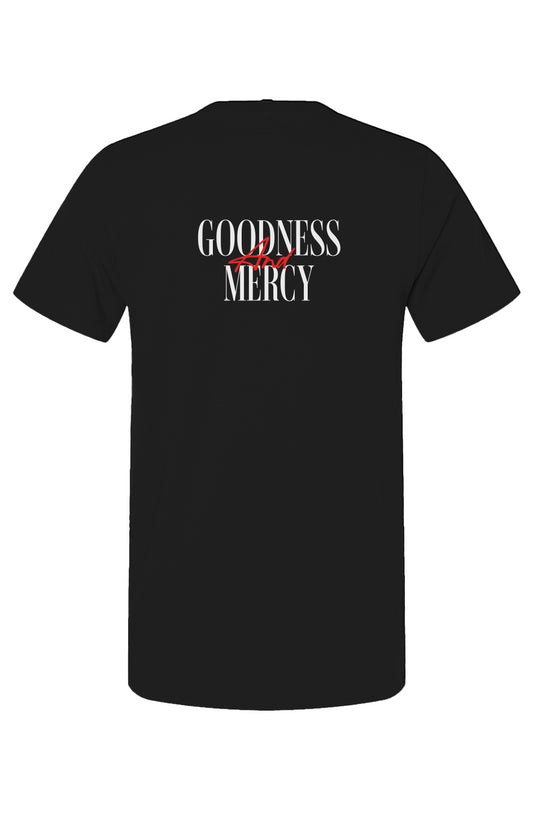 Goodness and Mercy T- shirt