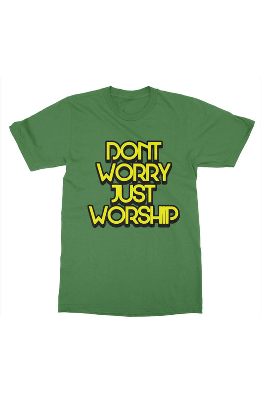 Don’t Worry Just worship 2