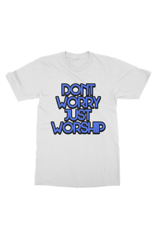 Don’t Worry Just Worship 2